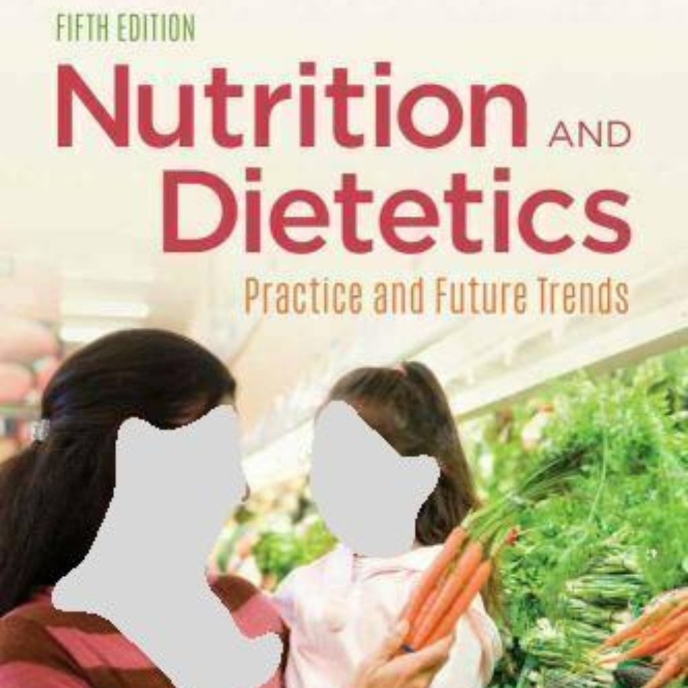 Nutrition & Dietetics: Practice and Future Trends 5th Edition